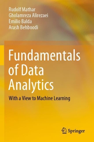 [object Object] «Fundamentals of Data Analytics : With a View to Machine Learning», авторов Араш Бехбуди, Эмилио Балда, Голамреза Алирезаи, Рудольф Матар - фото №1