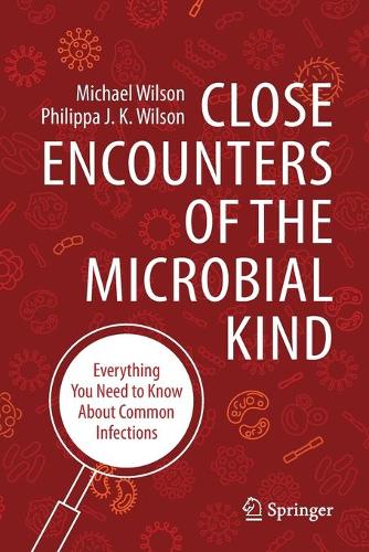 Бумажная книга «Close Encounters of the Microbial Kind: Everything You Need to Know About Common Infections», авторов Майкл Уилсон, Филиппа Дж. К. Уилсон - фото №1