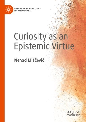 Паперова книга «Curiosity as an Epistemic Virtue», автор Ненад Мішчевич - фото №1