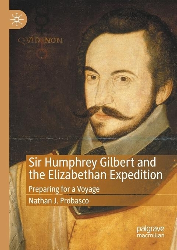 Бумажная книга «Sir Humphrey Gilbert and the Elizabethan Expedition: Preparing for a Voyage», автор Натан Дж. Пробаско - фото №1
