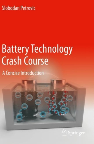 Паперова книга «Battery Technology Crash Course: A Concise Introduction», автор Слободан Петрович - фото №1