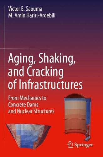 Паперова книга «Aging, Shaking, and Cracking of Infrastructures: From Mechanics to Concrete Dams and Nuclear Structures», авторів М. Амін Харірі-Ардебілі, Віктор Е. Саума - фото №1