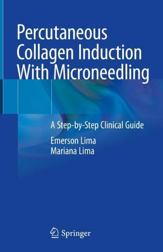 Паперова книга «Percutaneous Collagen Induction With Microneedling: A Step-by-Step Clinical Guide», авторів Емерсон Ліма, Мар'яна Ліма - фото №1