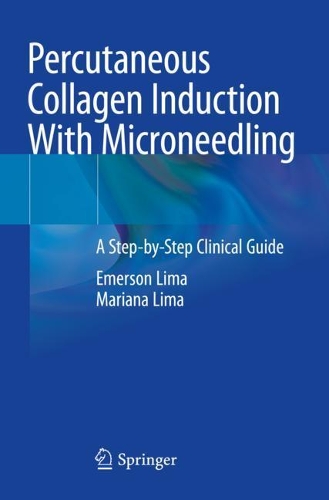 Паперова книга «Percutaneous Collagen Induction With Microneedling: A Step-by-Step Clinical Guide», авторів Емерсон Ліма, Мар'яна Ліма - фото №1