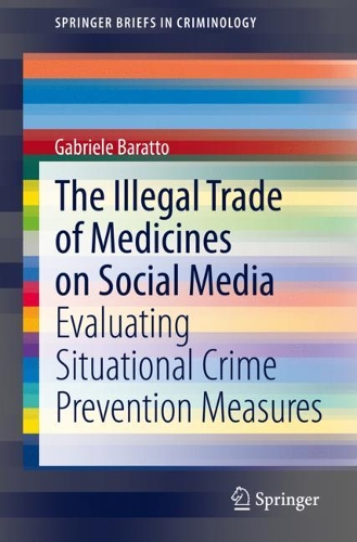 Бумажная книга «The Illegal Trade of Medicines on Social Media: Evaluating Situational Crime Prevention Measures», автор Габриэле Баратто - фото №1