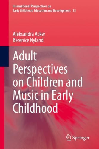 Бумажная книга «Adult Perspectives on Children and Music in Early Childhood», авторов Александра Аккер, Беренис Найланд - фото №1