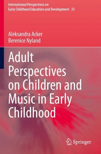 Бумажная книга «Adult Perspectives on Children and Music in Early Childhood», авторов Александра Аккер, Беренис Найланд - фото №1