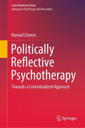 Бумажная книга «Politically Reflective Psychotherapy: Towards a Contextualized Approach», автор Мануэль Льоренс - фото №1