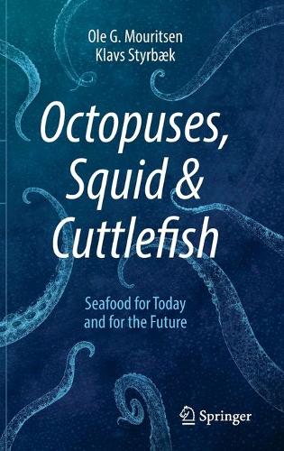 [object Object] «Octopuses, Squid & Cuttlefish: Seafood for Today and for the Future», авторів Клавс Штирбек, Оле Г. Мурітсен - фото №1