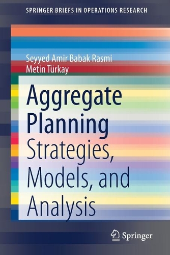 [object Object] «Aggregate Planning: Strategies, Models, and Analysis», авторов Метин Тюркай, Сейед Амир Бабак Расми - фото №1