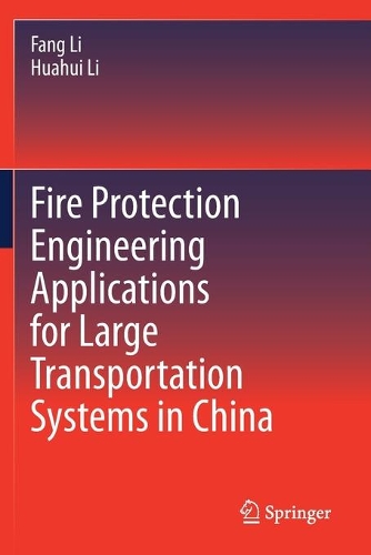 Бумажная книга «Fire Protection Engineering Applications for Large Transportation Systems in China», авторов Фан Ли, Хуахуэй Ли - фото №1