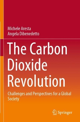Паперова книга «The Carbon Dioxide Revolution: Challenges and Perspectives for a Global Society», авторів Анжела Дібенедетто, Мікеле Ареста - фото №1