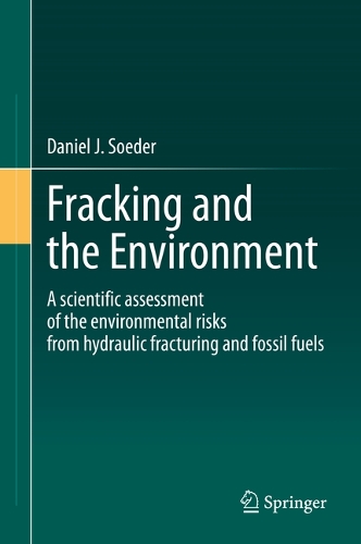 [object Object] «Fracking and the Environment: A scientific assessment of the environmental risks from hydraulic fracturing and fossil fuels», автор Дэниел Дж. Содер - фото №1