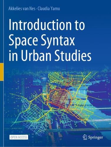 Паперова книга «Introduction to Space Syntax in Urban Studies», авторів Аккеліс ван Нес, Клаудія Яму - фото №1