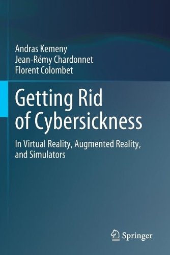 [object Object] «Getting Rid of Cybersickness: In Virtual Reality, Augmented Reality, and Simulators», авторов Андраш Кемени, Флорента Коломбет, Жан-Реми Шардонне - фото №1