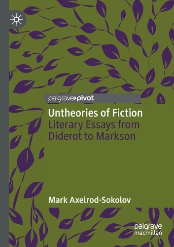 Бумажная книга «Untheories of Fiction: Literary Essays from Diderot to Markson», автор Марк Аксельрод-Соколов - фото №1