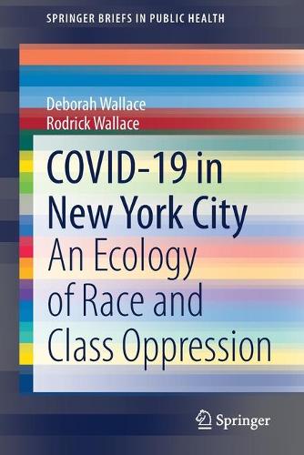 Бумажная книга «COVID-19 in New York City: An Ecology of Race and Class Oppression», авторов Дебора Уоллес, Родрик Уоллес - фото №1