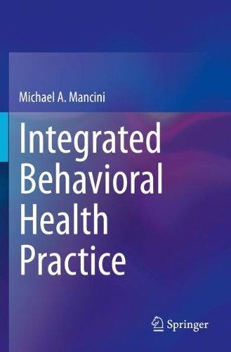 Бумажная книга «Integrated Behavioral Health Practice», автор Майкл А. Манчини - фото №1