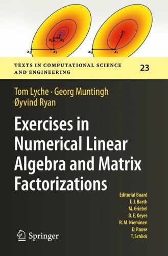 Паперова книга «Exercises in Numerical Linear Algebra and Matrix Factorizations», авторів Георг Мунтінг, Том Ліче, Ейвінд Райан - фото №1