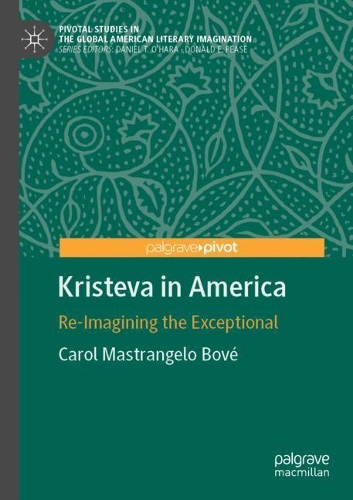 Бумажная книга «Kristeva in America: Re-Imagining the Exceptional», автор Кэрол Мастранджело Бове - фото №1