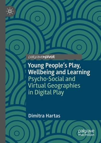 Бумажная книга «Young People's Play, Wellbeing and Learning: Psycho-Social and Virtual Geographies in Digital Play», автор Димитра Хартас - фото №1