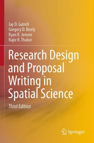 Бумажная книга «Research Design and Proposal Writing in Spatial Science», авторов Грегори Д. Бирли, Джей Д. Гатрелл, Раджив Р. Тхакур, Райан Р. Дженсен - фото №1