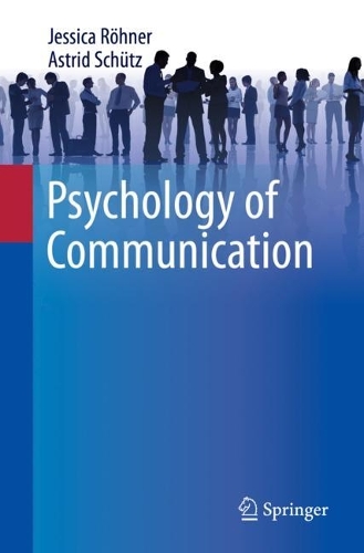 Паперова книга «Psychology of Communication», авторів Астрід Шютц, Джессіка Рьонер - фото №1