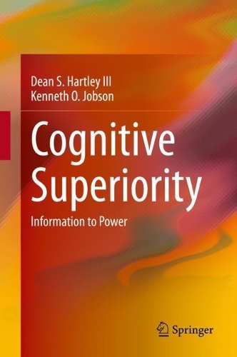 Паперова книга «Cognitive Superiority: Information to Power», авторів Дін С. Хартлі III, Кеннет О. Джобсон - фото №1