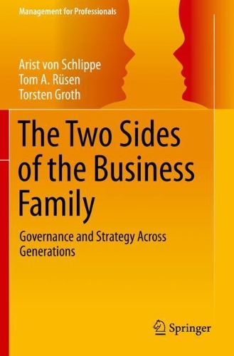 Бумажная книга «The Two Sides of the Business Family: Governance and Strategy Across Generations», авторов Арист фон Шлиппе, Том А. Рюсен, Торстен Грот - фото №1