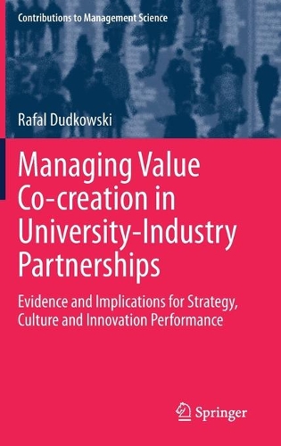 Бумажная книга «Managing Value Co-creation in University-Industry Partnerships: Evidence and Implications for Strategy, Culture and Innovation Performance», автор Рафал Дудковски - фото №1
