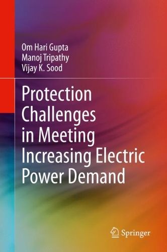 Паперова книга «Protection Challenges in Meeting Increasing Electric Power Demand», авторів Манодж Тріпаті, Ом Харі Гупта, Віджай К. Суд - фото №1