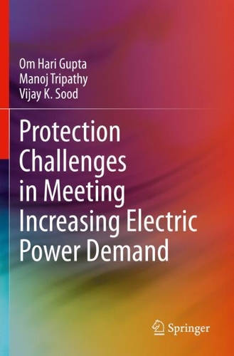 Бумажная книга «Protection Challenges in Meeting Increasing Electric Power Demand», авторов Манодж Трипатхи, Ом Хари Гупта, Виджай К. Суд - фото №1