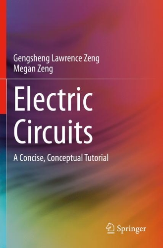 Бумажная книга «Electric Circuits: A Concise, Conceptual Tutorial», авторов Гэншэн Лоуренс Цзэн, Меган Зенг - фото №1
