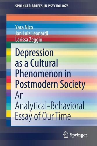 Бумажная книга «Depression as a Cultural Phenomenon in Postmodern Society: An Analytical-Behavioral Essay of Our Time», авторов Ян Луис Леонарди, Ларисса Зеггио, Яра Нико - фото №1