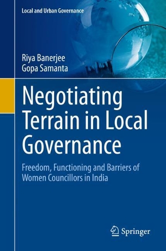 Бумажная книга «Negotiating Terrain in Local Governance: Freedom, Functioning and Barriers of Women Councillors in India», авторов Гопа Саманта, Рия Банерджи - фото №1