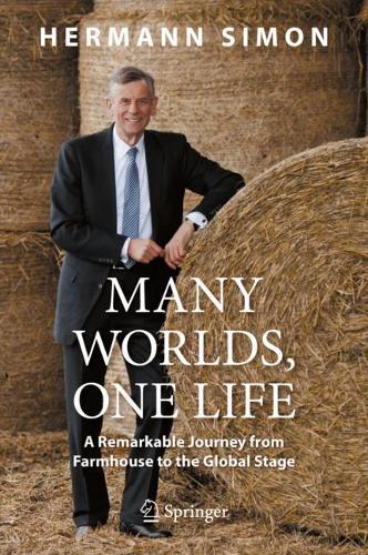 Бумажная книга «Many Worlds, One Life: A Remarkable Journey from Farmhouse to the Global Stage», автор Герман Симон - фото №1