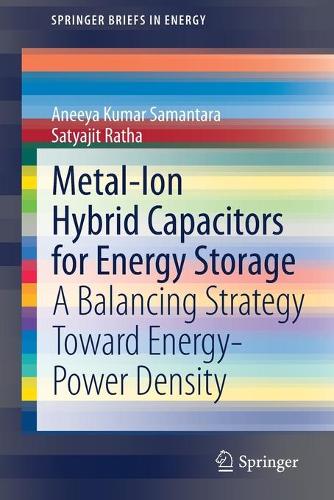 Бумажная книга «Metal-Ion Hybrid Capacitors for Energy Storage: A Balancing Strategy Toward Energy-Power Density», авторов Анея Кумар Самантара, Сатьяджит Ратха - фото №1