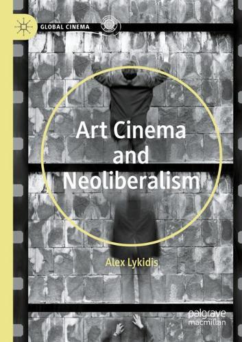 Бумажная книга «Art Cinema and Neoliberalism», автор Алекс Ликидис - фото №1