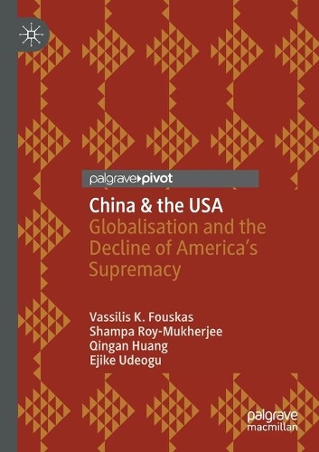 Бумажная книга «China & the USA: Globalisation and the Decline of America’s Supremacy», авторов Эджике Удеогу, Цинган Хуан, Шампа Рой-Мукерджи, Василис К. Фоускас - фото №1