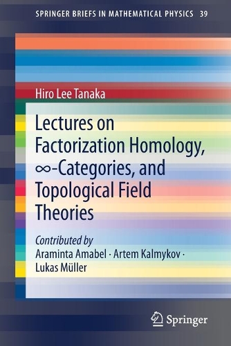 [object Object] «Lectures on Factorization Homology, ∞-Categories, and Topological Field Theories», автор Хіро Лі Танака - фото №1
