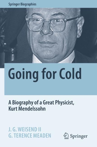 [object Object] «Going for Cold: A Biography of a Great Physicist, Kurt Mendelssohn», авторов Г. Теренс Миден, Дж. Г. Вайсенд II - фото №1