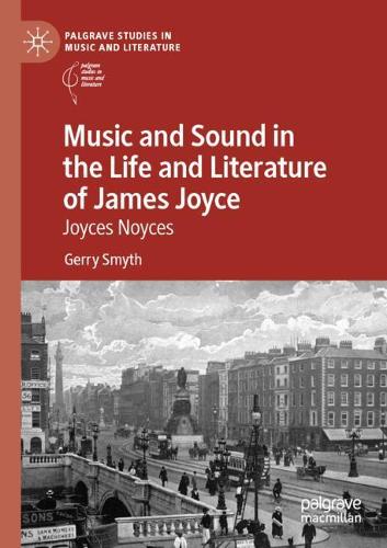 Бумажная книга «Music and Sound in the Life and Literature of James Joyce: Joyces Noyces», автор Джерри Смит - фото №1