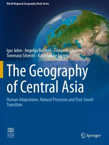 Бумажная книга «The Geography of Central Asia: Human Adaptations, Natural Processes and Post-Soviet Transition», авторов Анжелия Бучиене, Франческо Чиавон, Игорь Елен, Кэти Луиза Форрест, Томмазо Сильвестри - фото №1