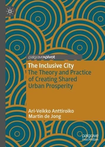 Паперова книга «The Inclusive City: The Theory and Practice of Creating Shared Urban Prosperity», авторів Арі-Вейкко Антіройко, Мартін де Йонг - фото №1