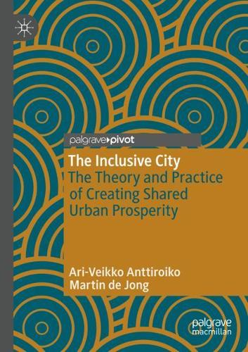 Бумажная книга «The Inclusive City: The Theory and Practice of Creating Shared Urban Prosperity», авторов Ари-Вейкко Анттиройко, Мартин де Йонг - фото №1