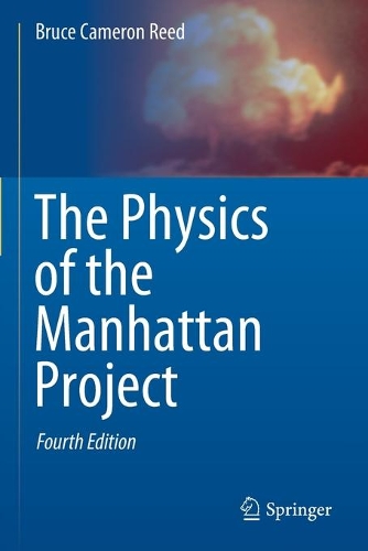 Бумажная книга «The Physics of the Manhattan Project», автор Брюс Камерон Рид - фото №1