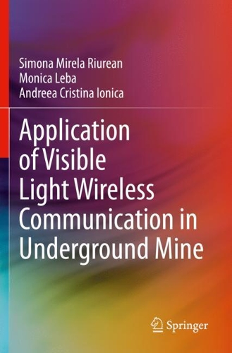 [object Object] «Application of Visible Light Wireless Communication in Underground Mine», авторів Андреа Крістіна Іоніца, Моніка Леба, Сімона Мірела Ріурян - фото №1