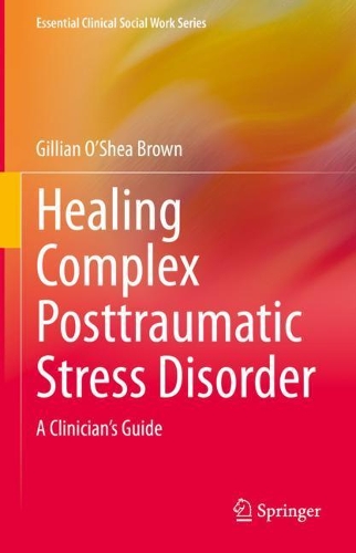 Бумажная книга «Healing Complex Posttraumatic Stress Disorder: A Clinician's Guide», автор Джиллиан О'Ши Браун - фото №1