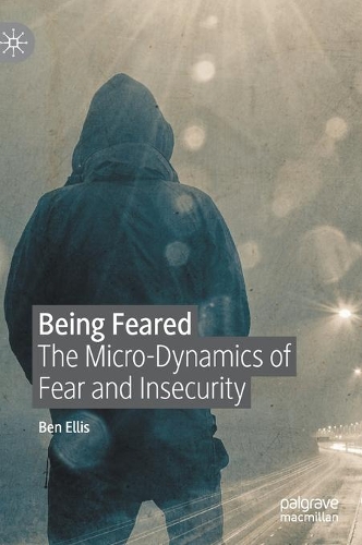 Паперова книга «Being Feared: The Micro-Dynamics of Fear and Insecurity», автор Бен Елліс - фото №1