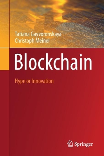 Паперова книга «Blockchain: Hype or Innovation», авторів Крістоф Майнел, Тетяна Гайворонська - фото №1